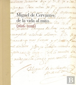 Bertrand.pt - Miguel De Cervantes: De La Vida Al Mito. 1616-2016