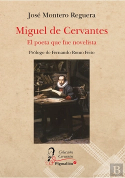 Bertrand.pt - Miguel De Cervantes. El Poeta Que Fue Novelista