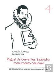 Miguel De Cervantes Saavedra: 'Monumento Nacional'