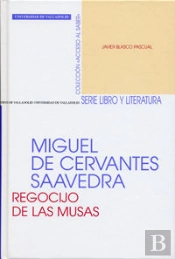 Miguel De Cervantes Saavedra. Regocijo De Las Musas