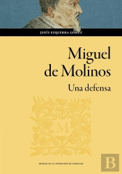 Miguel De Molinos. Una Defensa
