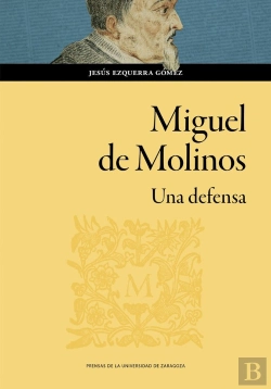 Bertrand.pt - Miguel De Molinos. Una Defensa