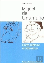 Miguel De Unamuno ; Entre Histoire Et Littérature