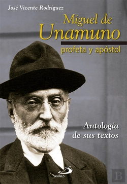 Bertrand.pt - Miguel De Unamuno, Profeta Y Apóstol