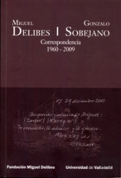 Miguel Delibes - Gonzalo Sobejano. Correspondencia (1960-2009)