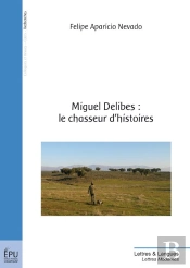 Miguel Delibes ; Le Chasseur D'Histoires