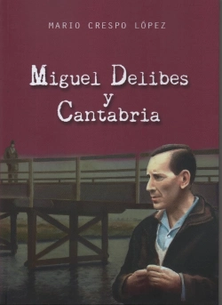 Bertrand.pt - Miguel Delibes Y Cantabria.(Biografias)