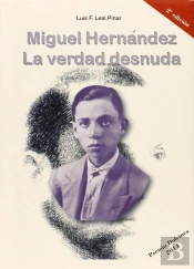 Miguel Hernandez: La Verdad Desnuda  