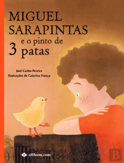 Bertrand.pt - Miguel Sarapintas e o Pinto de Três Patas