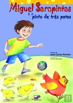 Bertrand.pt - Miguel Sarapintas e o Pinto de Três Patas
