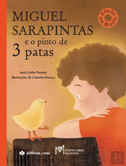 Bertrand.pt - Miguel Sarapintas e o Pinto de Três Patas