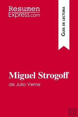 Bertrand.pt - Miguel Strogoff De Julio Verne (Guia De Lectura) : Resumen Y Analisis Completo