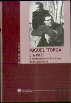 Miguel Torga e a Pide (A Representação e os Escritores no Estado Novo) 
