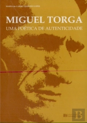 Miguel Torga - Uma Poética de Autenticidade
