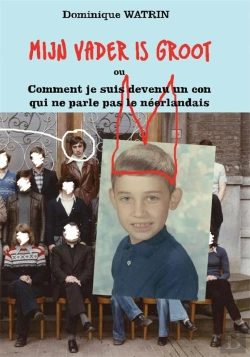 Bertrand.pt - Mijn Vader Is Groot Ou Comment Je Suis Devenu Un Con Qui...