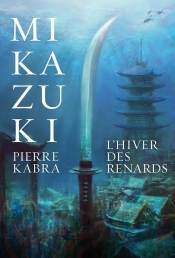 Mikazuki Tome 2 ; L'Hiver Des Renards