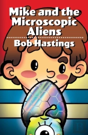 Mike And The Microscopic Aliens