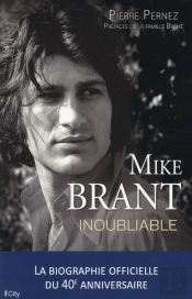 Mike Brant ; Inoubliable ; La Biographie Officielle