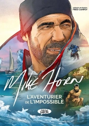 Mike Horn, L'Aventurier De L'Impossible