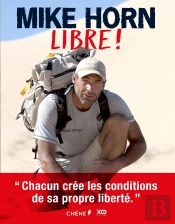 Mike Horn, Libre !