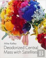 Mike Kelley: Deodorized Central Mass With Satellites