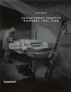 Bertrand.pt - Mike Kelley ; Educational Complex Onwards (1995-2008)