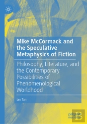 Mike Mccormack And The Speculative Metaphysics Of Fiction