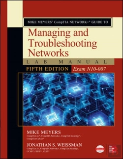 Bertrand.pt - Mike Meyers' Comptia Network+ Guide To Managing And Troubleshooting Networks Lab Manual, Fifth Edition (Exam N10-007)