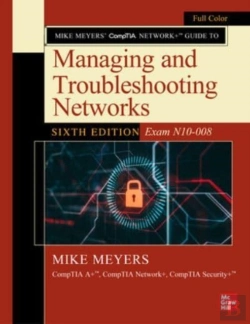 Bertrand.pt - Mike Meyers' Comptia Network+ Guide To Managing And Troubleshooting Networks, Sixth Edition (Exam N10-008)