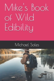Mike'S Book Of Wild Edibility