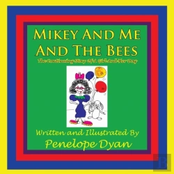 Bertrand.pt - Mikey And Me And The Bees, The Continuing Story Of A Girl And Her Dog