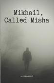 Mikhail, Called Misha