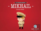 Mikhail, Un Soldat Russe Dans La Guerre 14-18