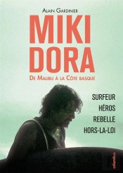 Miki Dora ; De Malibu À La Côte Basque