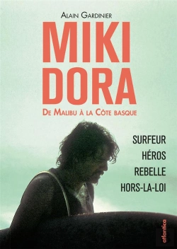 Bertrand.pt - Miki Dora ; De Malibu À La Côte Basque