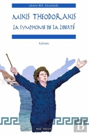 Mikis Theodorakis : La Symphonie De La Liberté