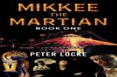Mikkee The Martian Book One