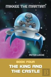 Mikkee The Martian: The King And The Cas