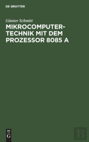 Mikrocomputertechnik Mit Dem Prozessor 8085 A