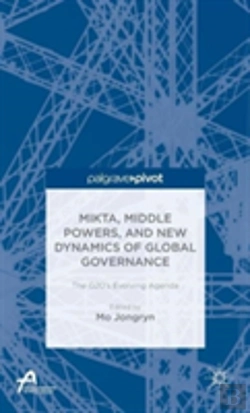 Bertrand.pt - Mikta, Middle Powers, And New Dynamics Of Global Governance