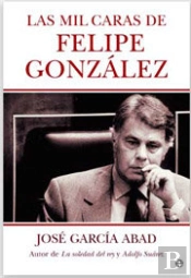 Mil Caras De Felipe Gonzalez