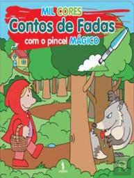 Mil Cores - Contos de Fadas com o Pincel Mágico