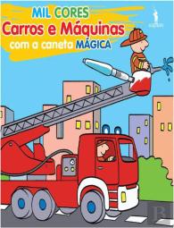 Mil Cores Mágicas - Carros e Máquinas