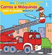 Mil Cores Mágicas - Carros e Máquinas
