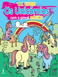 Mil Cores - Os Unicórnios com o Pincel Mágico