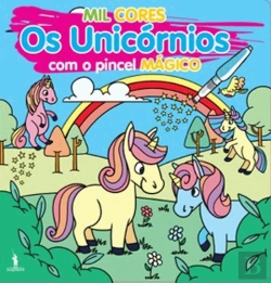 Bertrand.pt - Mil Cores - Os Unicórnios com o Pincel Mágico