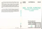 Mil, Maïs, Sorgho ; Techniques Et Alimentation Au Sahel