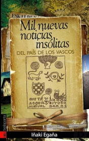 Mil Nuevas Noticias Insólitas Del País De Los Vascos