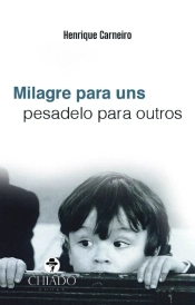Milagre para Uns, Pesadelo para Outros