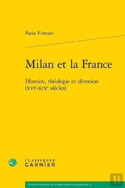 Bertrand.pt - Milan Et La France : Histoire, Théologie Et Dévotion (Xvie-Xixe Siècles)